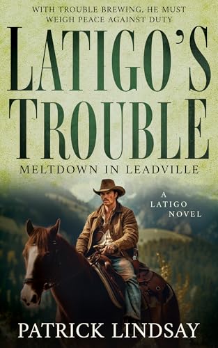 Latigo's Trouble: Meltdown in Leadville