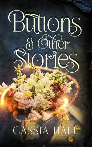 Buttons & Other Stories: Stories of love, hope, and healing