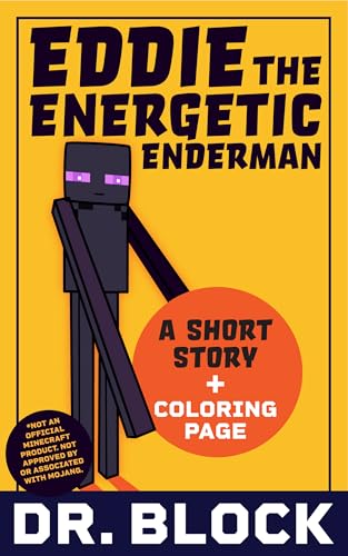 Eddie the Energetic Enderman: An Unofficial Short Story for Minecrafters