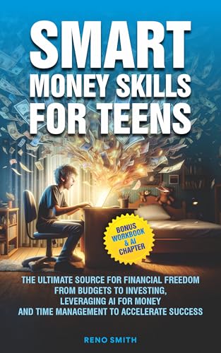 Smart Money Skills for Teens: The Ultimate Source for Financial Freedom ...