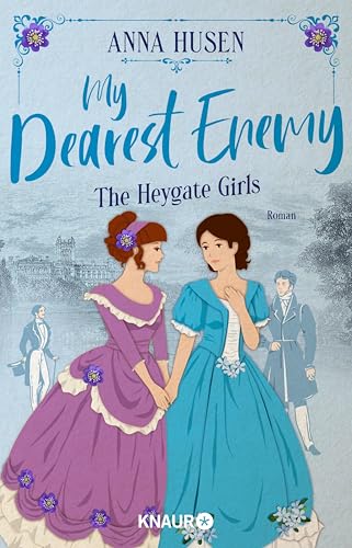 My Dearest Enemy. The Heygate Girls: Roman | Die Fortsetzung der süchtig machenden Dilogie! Eine zauberhafte Regency Romance (German Edition)