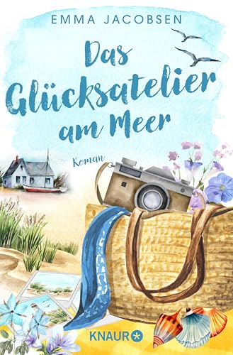 Das Glücksatelier am Meer: Roman | Feel-Good-Liebesroman mit zauberhafter Inselromantik und Meeresglück