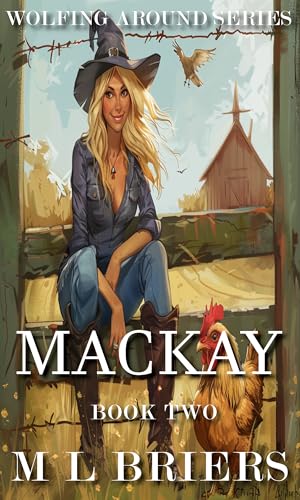 Mackay - Wolfing Around Series - Book Two: Paranormal Romantic Comedy