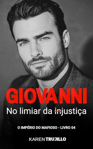 Giovanni: No limiar da injustiça (O império do mafioso Livro 4)