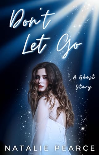 Don't Let Go: A Ghost Story