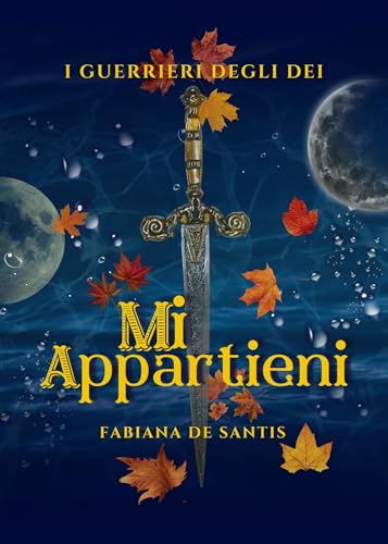 Mi appartieni: I guerrieri degli dei (IV - Collana Letteraria Vol. 119)