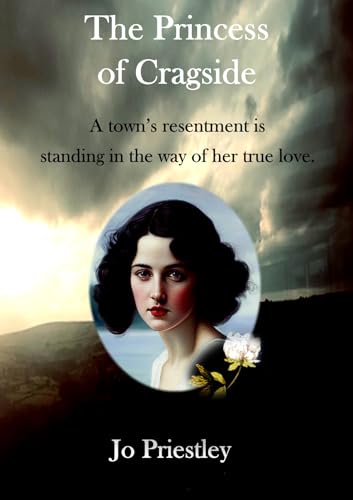 The Princess of Cragside: A town's resentment stands in the way of her true love