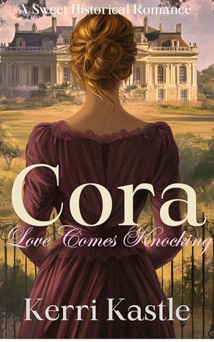 Cora, Love Comes Knocking: A Sweet Historical Romance