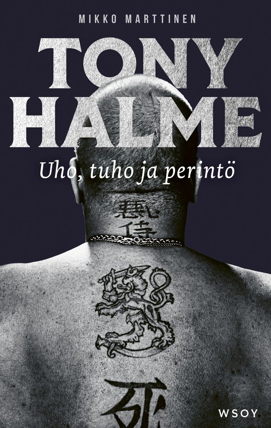 Tony Halme - Uho, tuho ja perintö