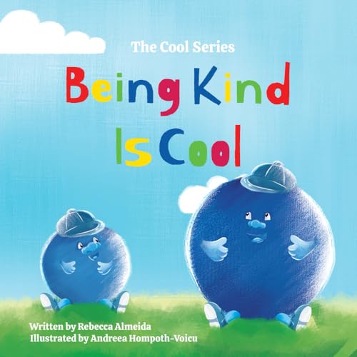 Being Kind is Cool (The Cool Series) by Rebecca Almeida | Goodreads