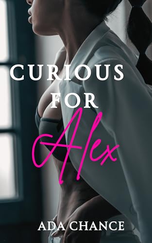 Curious For Alex: Lesbian Enemies to Lovers