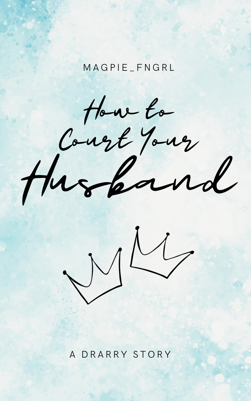 How to Court Your Husband by magpie_fngrl Goodreads