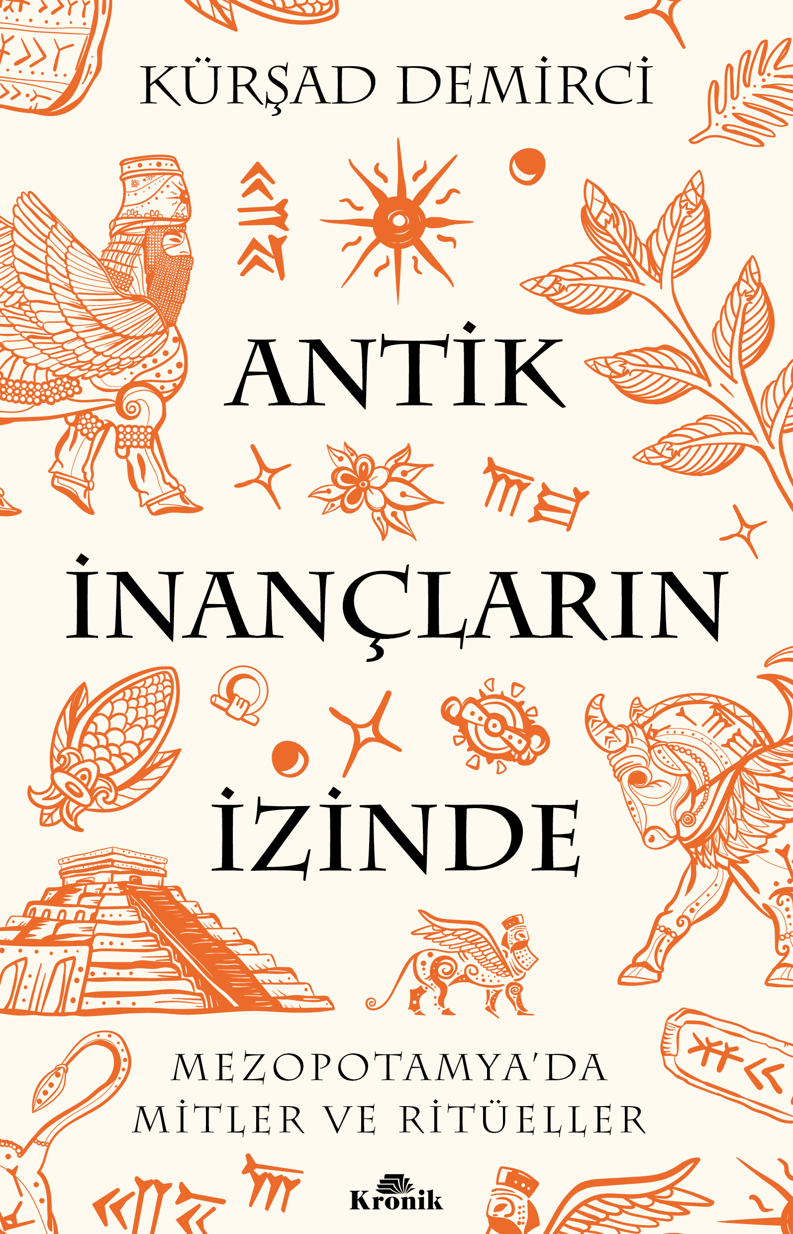 Antik İnançların İzinde  : Mezopotamya’da Mitler ve Ritüeller