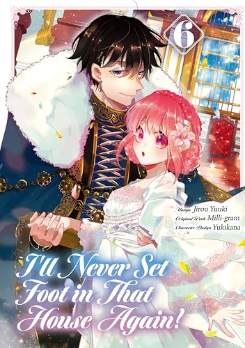 I’ll Never Set Foot in That House Again! (Manga) Volume 6