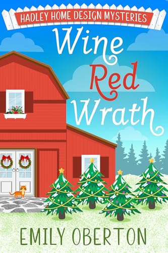 Wine Red Wrath: Hadley Home Design Cozy Mysteries Book 5