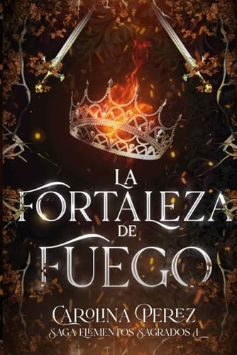 La Fortaleza del Fuego: Saga Elementos Sagrados
