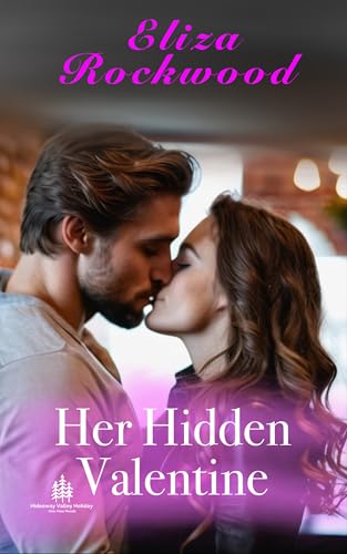 Her Hidden Valentine: An Age Gap, Dad’s Best Friend, Secret Admirer Small Town Insta-Love Romance