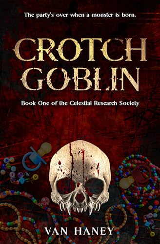 Crotch Goblin: The party's over when a monster is born, and a woman's wild nights turn into a deadly chase.