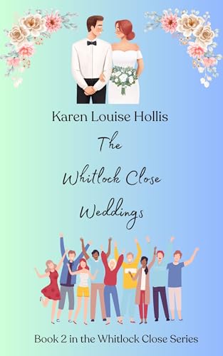 The Whitlock Close Weddings: Book 2 in the Whitlock Close Series