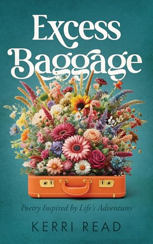 Excess Baggage: Poetry Inspired by Life's Adventures