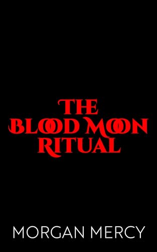 The Blood Moon Ritual (Rites of the Blood Moon #3) by Morgan Mercy ...