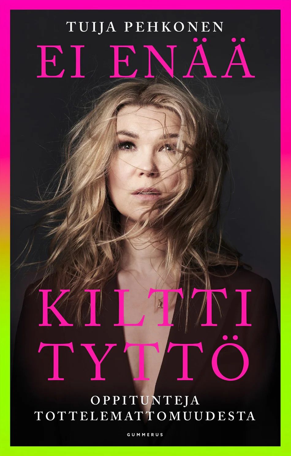 Ei enää kiltti tyttö - Oppitunteja tottelemattomuudesta