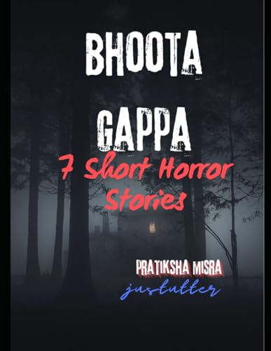 Bhoota Gappa: 7 Short Horror Stories by JustUtter