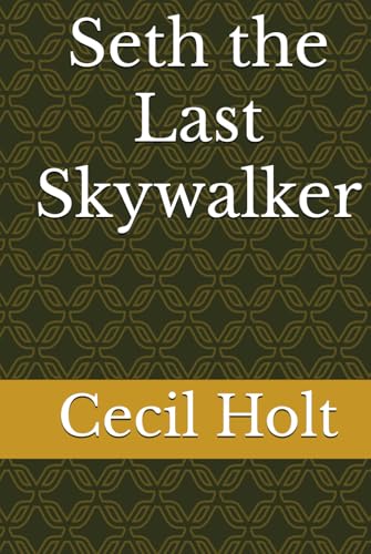 Seth the Last Skywalker