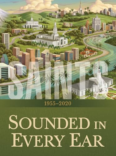 Saints: The Story of the Church of Jesus Christ in the Latter Days: Volume 4, Sounded in Every Ear, 1955–2020