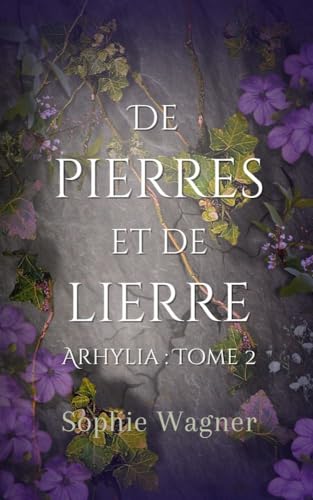 De Pierres et de Lierre: (Arhylia : tome 2)