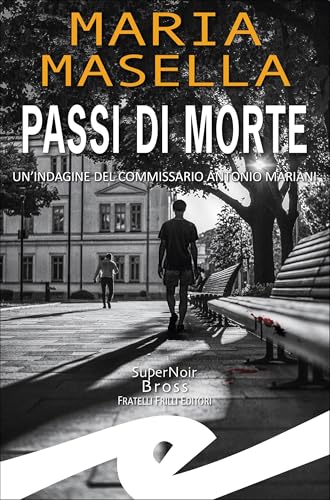 Passi di morte: Un'indagine del Commissario Antonio Mariani