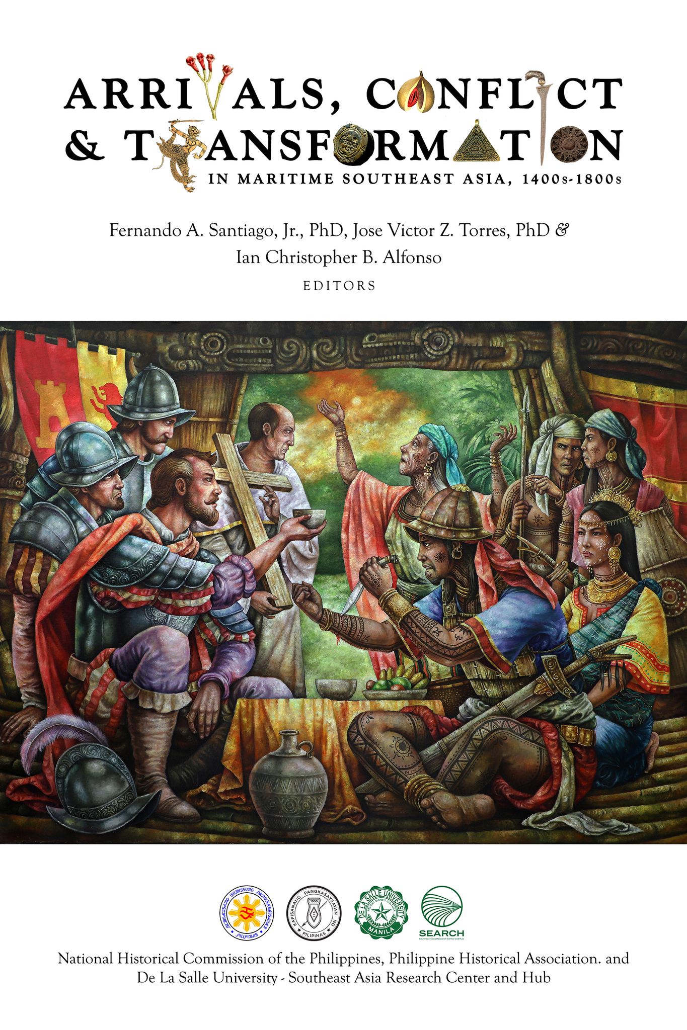 Arrivals Conflict And Transformation In Maritime Southeast Asia 1400s