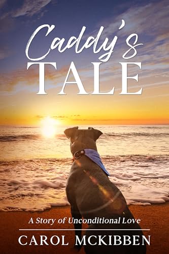 Caddy's Tale: A Story of Unconditional Love