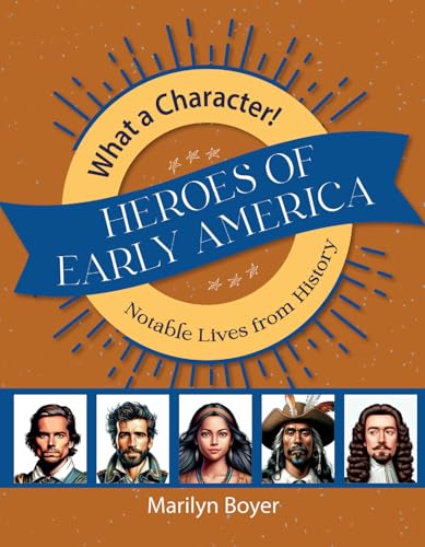 Heroes of Early America: Notable Lives from History