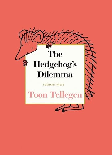 The Hedgehog's Dilemma by Toon Tellegen | Goodreads