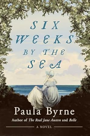 Six Weeks by the Sea: A Novel