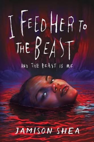 I Feed Her to the Beast and the Beast Is Me (I Feed Her to the Beast, 1)