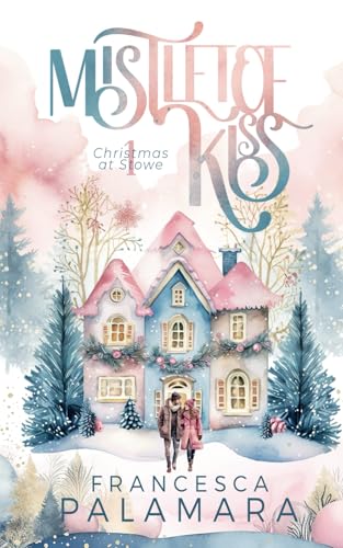 Mistletoe Kiss (Christmas at Stowe)