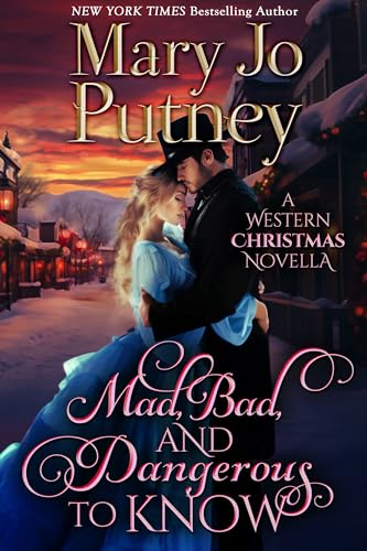 Mad, Bad, and Dangerous To Know: A Western Christmas Novella