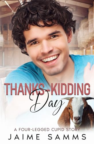 Thanks-kidding Day: A Four-legged Cupid Story