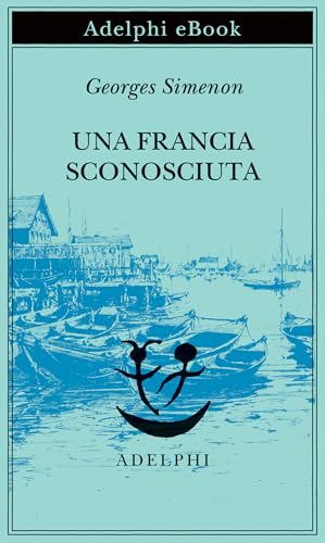 Una Francia sconosciuta: o L’avventura tra due sponde