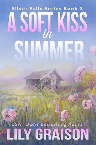 A Soft Kiss in Summer: Historical Western Small Town Romance
