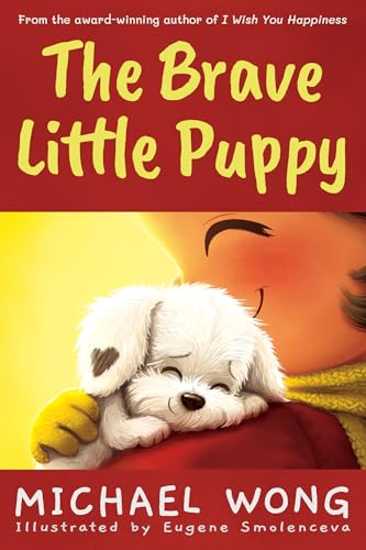 The Brave Little Puppy: A Children's Adventure Story Picture Book About Bravery and Hope