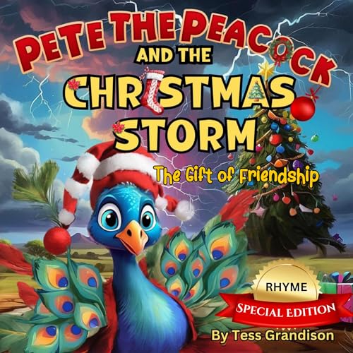 Pete the Peacock and the Christmas Storm: The Gift of Friendship - Rhyme Special Edition