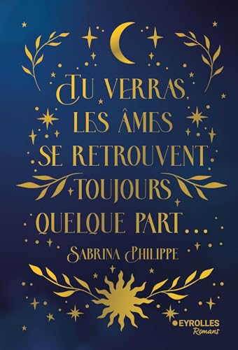 Tu verras, les âmes se retrouvent toujours quelque part: Edition collector