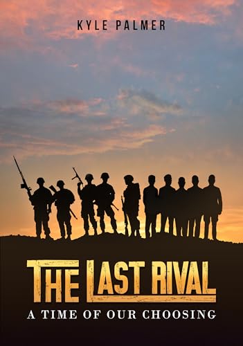 The Last Rival: A Time of our Choosing