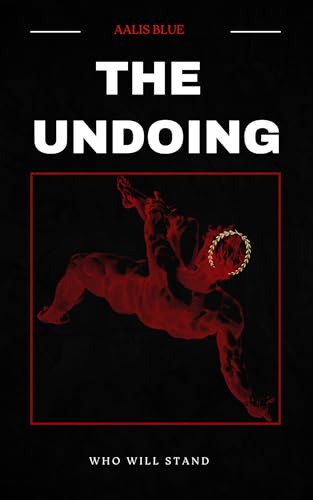 The Undoing: Who Shall Stand (Testaments, #1)