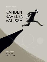 Kahden sävelen välissä: Arvo Pärtin tie uuteen sävelkieleen