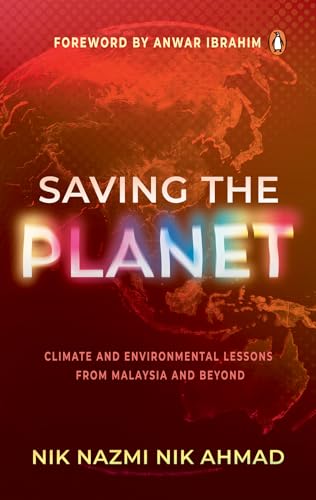 Saving the Planet: Climate and Environmental Lessons from Malaysia and Beyond