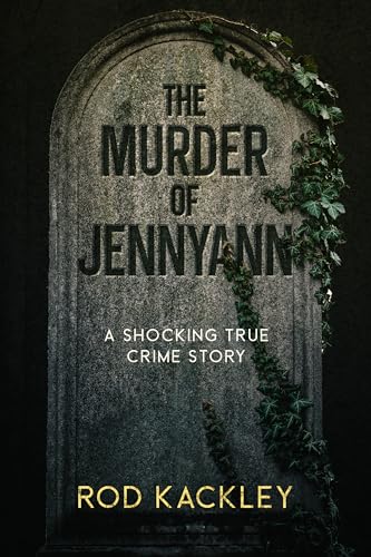 The Murder of Jennyann: A Shocking True Crime Story